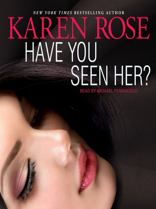 Title details for Have You Seen Her? by Karen Rose - Available